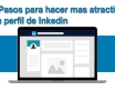 6 Pasos para mejorar tu Marca Personal en Linkedin.